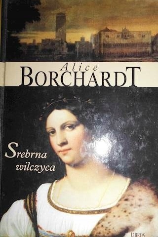 Srebrna wilczyca Alice Borchardt