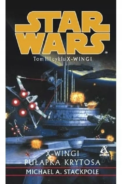 Star Wars. Tom III cyklu X Wingi. Pułapka Krytosa Michael A. Stackpole