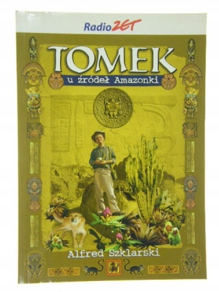 Tomek u źródeł Amazonki Alfred Szklarski