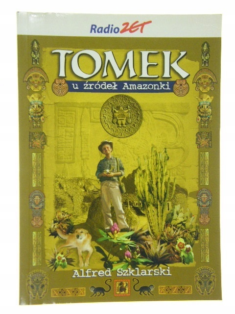 Tomek u źródeł Amazonki Alfred Szklarski