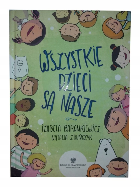 WSZYSTKIE DZIECI SĄ NASZE Izabela Barankiewicz, Natalia Zduńczyk
