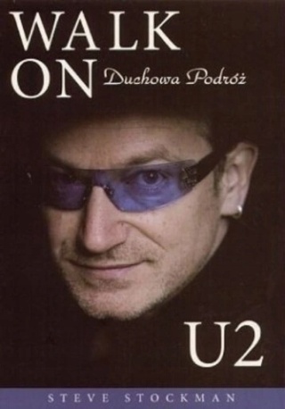 Walk on. Duchowa podróż U2 Steve Stockman