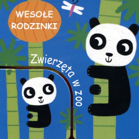 Wesołe rodzinki. Zwierzęta w zoo Praca zbiorowa