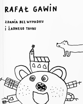 Zdania bez wypadku i żadnego trybu Rafał Gawin