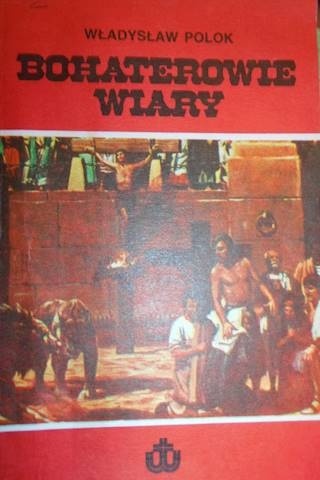 Bohaterowie wiary Władysław. Polok