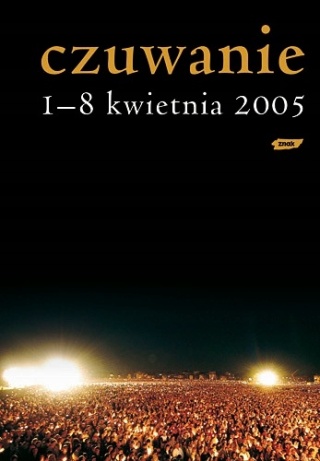 Czuwanie 1 - 8 kwietnia 2005 Praca zbiorowa