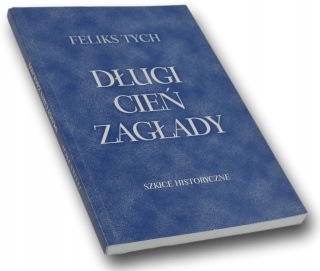 Długi cień zagłady Feliks Tych