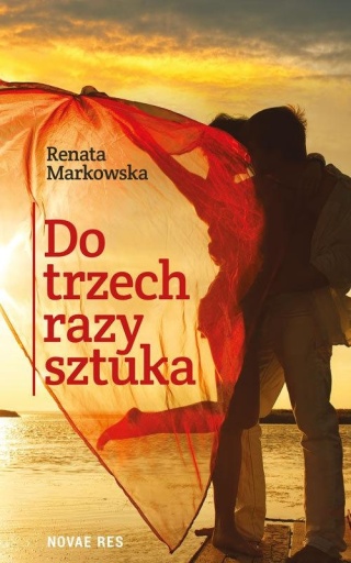 Do trzech razy sztuka Renata Markowska
