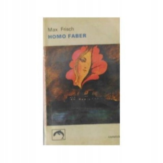 Homo Faber Relacja Max Frisch