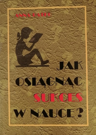 Jak osiągnąć sukces w nauce? Anna Batko