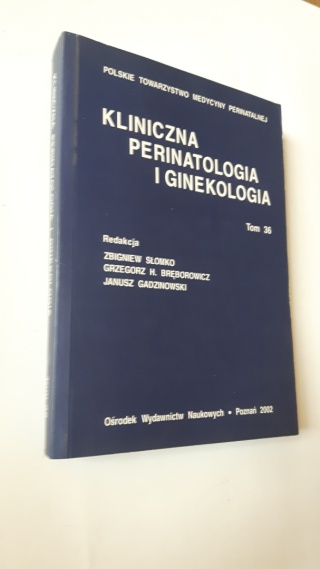 KLINICZNA PERINATOLOGIA I GINEKOLOGIA Tom 36
