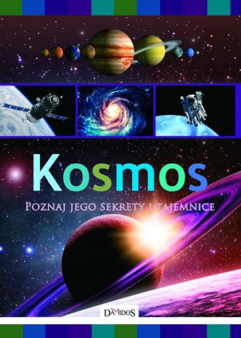 Kosmos. Poznaj jego sekrety i tajemnice Praca zbiorowa