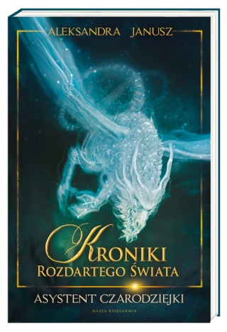 Kroniki Rozdartego Świata Asystent czarodziejki Aleksandra Janusz