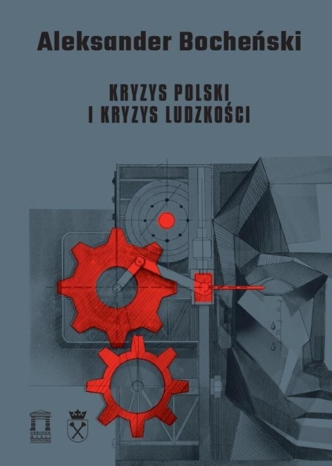 Kryzys Polski i kryzys ludzkości Aleksander Bocheński
