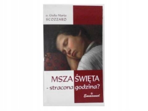 Msza swięta - stracona godziana ? Scozzaro