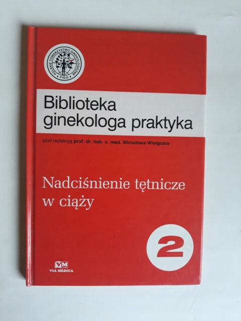 Nadciśnienie tętnicze w ciąży tom 2 Mirosław Wielgoś