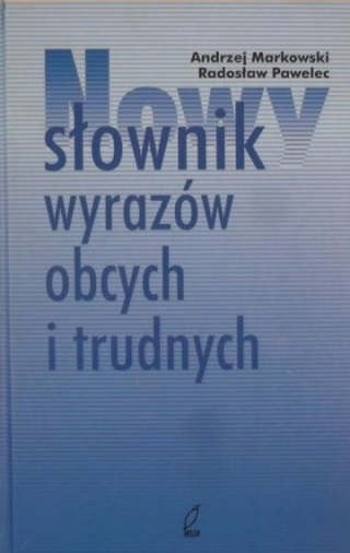 Nowy słownik wyrazów obcych i trudnych AndrzejMarkowski