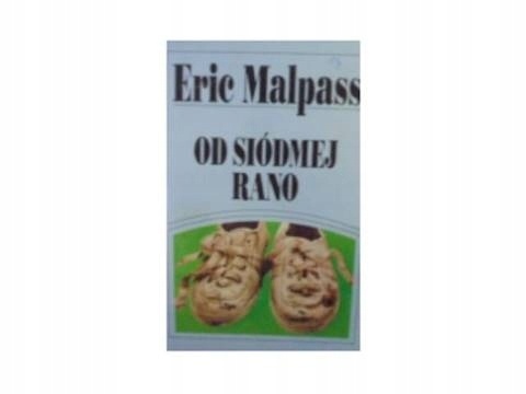 Od siódmej rano E Malpass