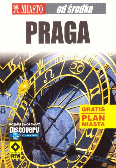 PRAGA MIASTO OD ŚRODKA Praca zbiorowa