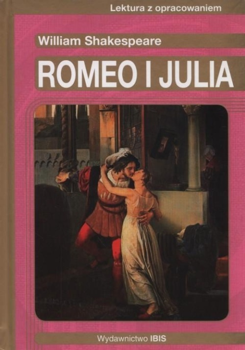 Romeo i Julia Lektura z opracowaniem William Shakespeare