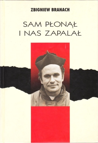Sam płonął i nas zapalał Zbigniew Branach