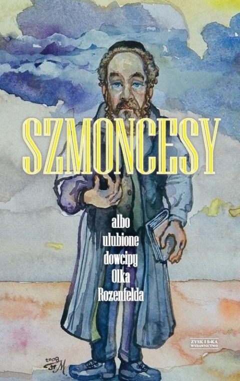 Szmoncesy albo ulubione dowcipy Olka Rozenfelda Rozenfeld Aleksander