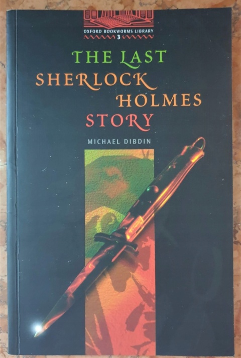 The last Sherlock Holmes story Michael Dibdin
