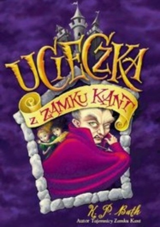 Ucieczka z Zamku Kant K.P. Bath