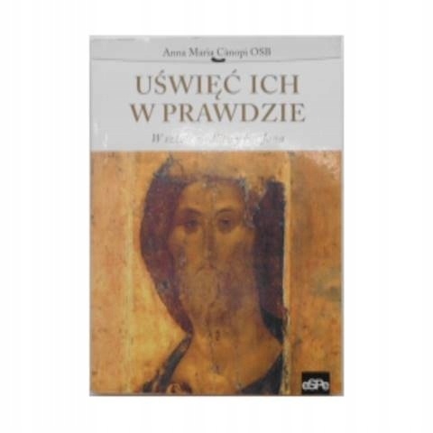 Uświęć ich w prawdzie Anna Maria Canopi OSB
