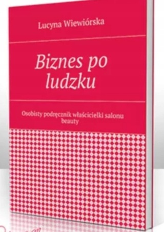 WIEWIÓRSKA - BIZNES PO LUDZKU
