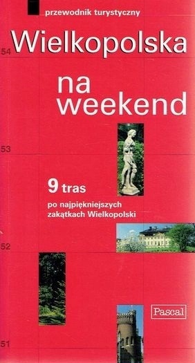 Wielkopolska na weekend przewodnik Katarzyna Firlej, Sławomir Adamczak