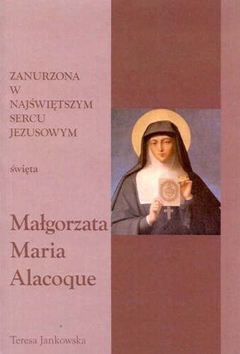Zanurzona w Najświętrzym Sercu Jezusowym Teresa Jankowska