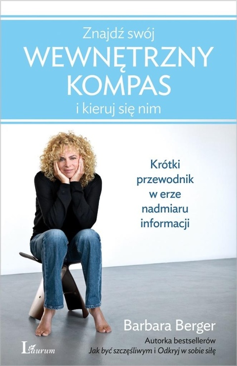 Znajdź swój wewnętrzny kompas i kieruj się nim Barbara Berger