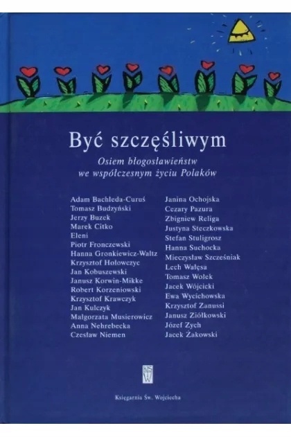 Być szczęśliwym Praca zbiorowa