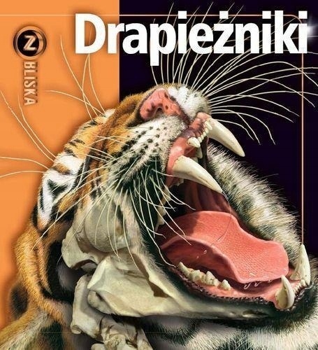 Drapieżniki. Z bliska John Seidensticker, Susan Lumpkin