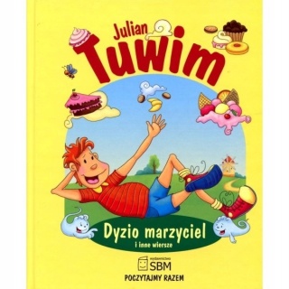 Dyzio marzyciel i inne wiersze Julian Tuwim