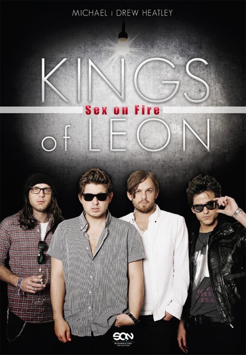 Kings of Leon. Sex on Fire. Drew Heatley, Michael Heatley