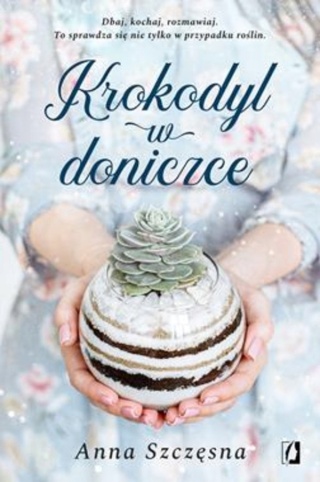Krokodyl w doniczce Anna Szczęsna
