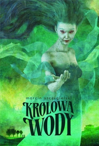 Królowa wody Marcin Szczygielski