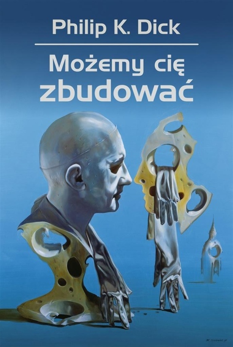 Możemy cię zbudować Philip K. Dick