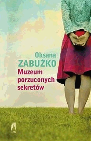 Muzeum porzuconych sekretów. Oksana Zabużko