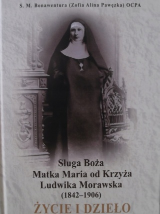 SŁUGA BOŻA MATKA MARIA OD KRZYŻA LUDWIKA MORAWSKA