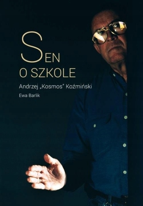 Sen o szkole Barlik Ewa (autograf Andrzeja Koźmińskiego))