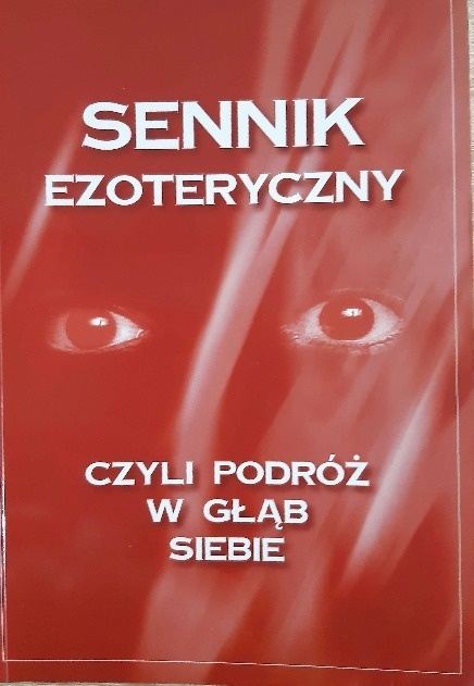 Sennik ezoteryczny czyli podróż w głąb siebie Praca zbiorowa