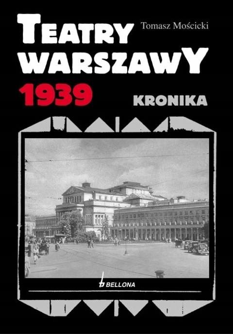 Teatry Warszawy 1939 kronika Tomasz Mościcki