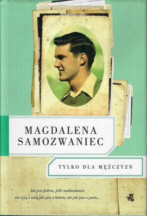 Tylko dla mężczyzn Magdalena Samozwaniec
