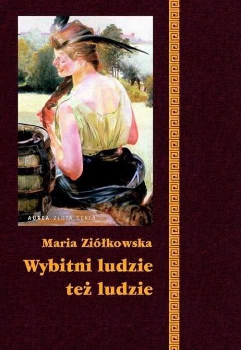 Wybitni ludzie też ludzie Maria Ziółkowska