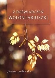 Z doświadczeń wolontariuszki Janina Ludawska
