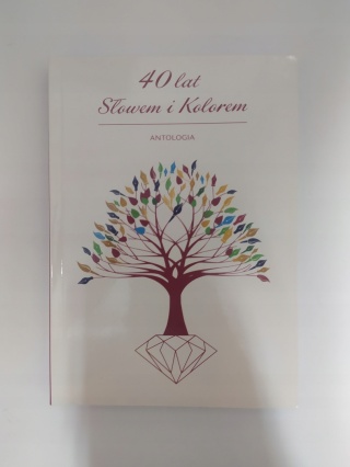 40 lat Słowem i Kolorem Antologia Praca zbiorowa