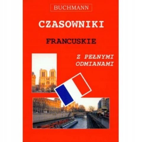 Czasowniki francuskie z pełnymi odmianami Anna Lipska